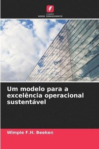 bokomslag Um modelo para a excelência operacional sustentável