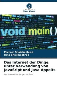 bokomslag Das Internet der Dinge, unter Verwendung von JavaSript und Java Appelts