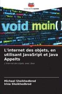 bokomslag L'internet des objets, en utilisant JavaSript et Java Appelts