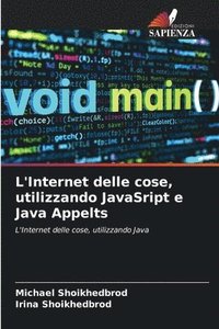 bokomslag L'Internet delle cose, utilizzando JavaSript e Java Appelts
