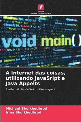 bokomslag A Internet das coisas, utilizando JavaSript e Java Appelts