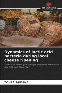 bokomslag Dynamics of lactic acid bacteria during local cheese ripening