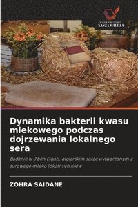 bokomslag Dynamika bakterii kwasu mlekowego podczas dojrzewania lokalnego sera