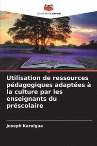 bokomslag Utilisation de ressources pédagogiques adaptées à la culture par les enseignants du préscolaire