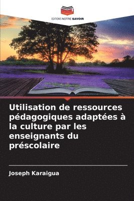 bokomslag Utilisation de ressources pédagogiques adaptées à la culture par les enseignants du préscolaire