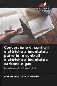 bokomslag Conversione di centrali elettriche alimentate a petrolio in centrali elettriche alimentate a carbone e gas