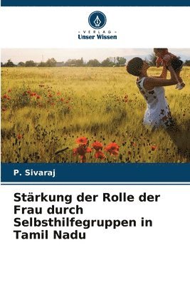 P Sivaraj, P. Sivaraj - Stärkung der Rolle der Frau durch Selbsthilfegruppen in Tamil Nadu, Häftad