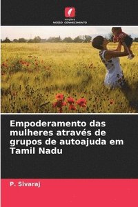 bokomslag Empoderamento das mulheres através de grupos de autoajuda em Tamil Nadu