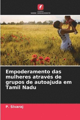 bokomslag Empoderamento das mulheres através de grupos de autoajuda em Tamil Nadu