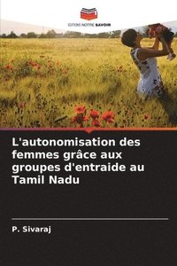 bokomslag L'autonomisation des femmes grâce aux groupes d'entraide au Tamil Nadu