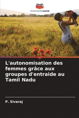 bokomslag L'autonomisation des femmes grâce aux groupes d'entraide au Tamil Nadu