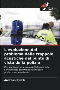 bokomslag L'evoluzione del problema delle trappole acustiche dal punto di vista della polizia