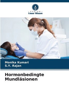 Monika Kumari, S Y Rajan, S. Y. Rajan, S.Y. Rajan - Hormonbedingte Mundläsionen, Häftad