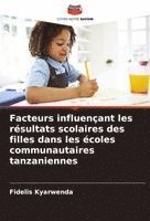 Fidelis Kyarwenda - Facteurs influençant les résultats scolaires des filles dans les écoles communautaires tanzaniennes, Häftad