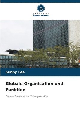 Globale Organisation und Funktion