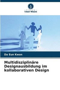 bokomslag Multidisziplinäre Designausbildung im kollaborativen Design