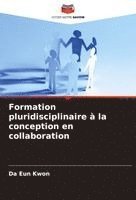 bokomslag Formation pluridisciplinaire à la conception en collaboration