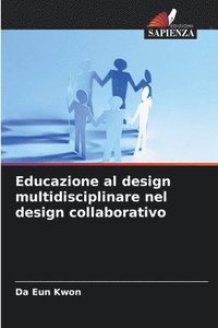 bokomslag Educazione al design multidisciplinare nel design collaborativo