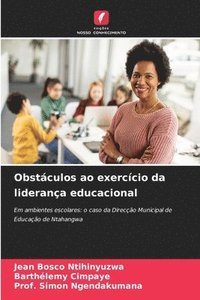 bokomslag Obstáculos ao exercício da liderança educacional