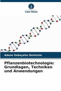 bokomslag Pflanzenbiotechnologie: Grundlagen, Techniken und Anwendungen