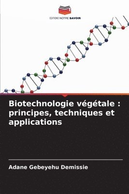 bokomslag Biotechnologie végétale: principes, techniques et applications