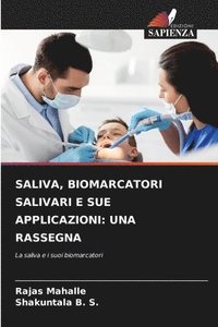 bokomslag Saliva, Biomarcatori Salivari E Sue Applicazioni: Una Rassegna