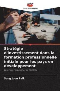 bokomslag Stratégie d'investissement dans la formation professionnelle initiale pour les pays en développement