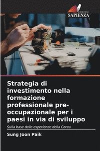 bokomslag Strategia di investimento nella formazione professionale pre-occupazionale per i paesi in via di sviluppo