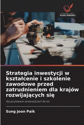bokomslag Strategia inwestycji w ksztalcenie i szkolenie zawodowe przed zatrudnieniem dla krajów rozwijaj?cych si?