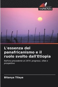 bokomslag L'essenza del panafricanismo e il ruolo svolto dall'Etiopia