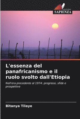 bokomslag L'essenza del panafricanismo e il ruolo svolto dall'Etiopia