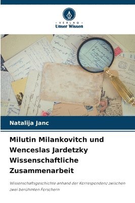 Natalija Janc - Milutin Milankovitch und Wenceslas Jardetzky Wissenschaftliche Zusammenarbeit, Häftad