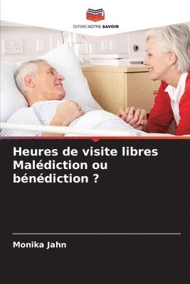 Heures de visite libres Malédiction ou bénédiction ?