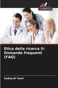 bokomslag Etica della ricerca II: Domande frequenti (FAQ)