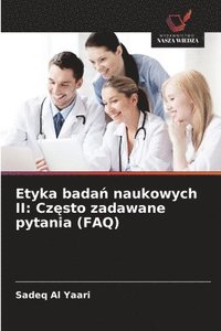 bokomslag Etyka bada? naukowych II: Cz?sto zadawane pytania (FAQ)