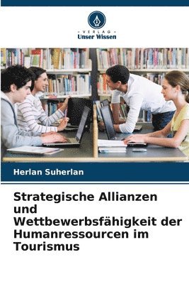 bokomslag Strategische Allianzen und Wettbewerbsfähigkeit der Humanressourcen im Tourismus