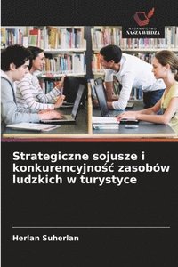 bokomslag Strategiczne sojusze i konkurencyjno?c zasobów ludzkich w turystyce