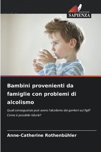 bokomslag Bambini provenienti da famiglie con problemi di alcolismo