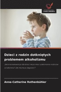 bokomslag Dzieci z rodzin dotkni?tych problemem alkoholizmu