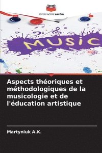 bokomslag Aspects théoriques et méthodologiques de la musicologie et de l'éducation artistique