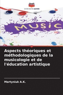 Martyniuk A K, Martyniuk A. K., Martyniuk A.K. - Aspects théoriques et méthodologiques de la musicologie et de l'éducation artistique, Häftad