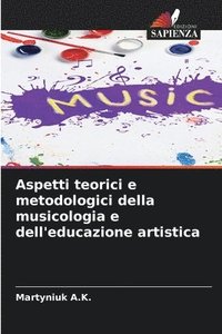 bokomslag Aspetti teorici e metodologici della musicologia e dell'educazione artistica