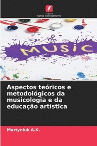 bokomslag Aspectos teóricos e metodológicos da musicologia e da educação artística