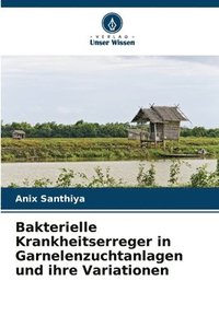 bokomslag Bakterielle Krankheitserreger in Garnelenzuchtanlagen und ihre Variationen