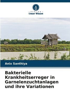bokomslag Bakterielle Krankheitserreger in Garnelenzuchtanlagen und ihre Variationen