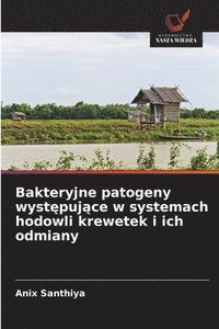 bokomslag Bakteryjne patogeny wyst¿puj¿ce w systemach hodowli krewetek i ich odmiany