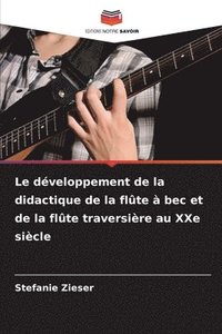 bokomslag Le développement de la didactique de la flûte à bec et de la flûte traversière au XXe siècle
