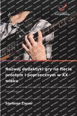 Stefanie Zieser - Rozwój dydaktyki gry na flecie prostym i poprzecznym w XX wieku, Häftad