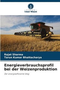 bokomslag Energieverbrauchsprofil bei der Weizenproduktion