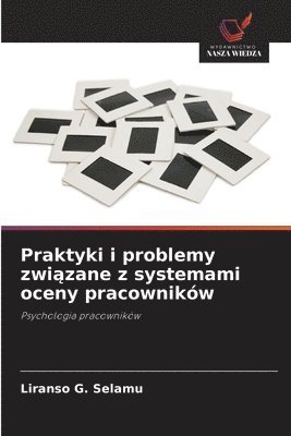 bokomslag Praktyki i problemy zwi?zane z systemami oceny pracowników